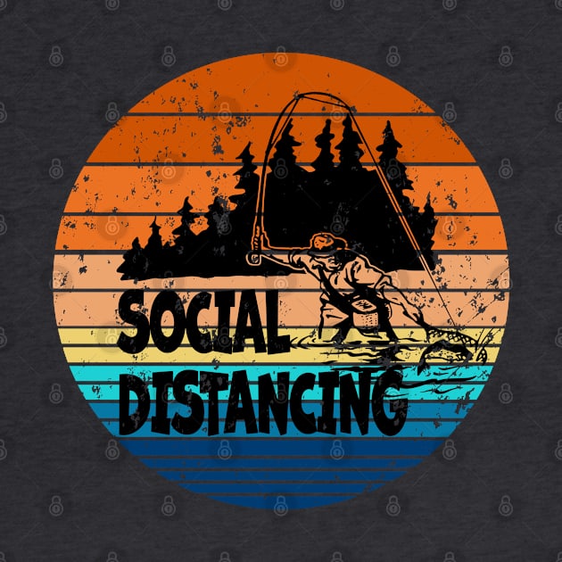 Social Distancing - Fly Fishing - Great Gift For The Fishermen - Retro Colors & Black Lettering Logo - Distressed Look by RKP'sTees